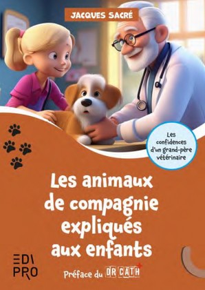 Les animaux de compagnie expliqués aux enfants : les confidences d'un grand-père vétérinaire book