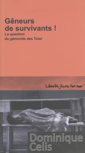 Gêneurs de survivants !: La question du génocide des Tutsi book