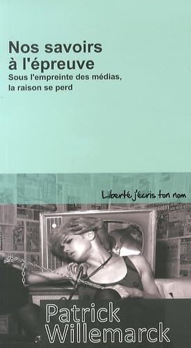 Nos savoirs à l'épreuve: Sous l'empreinte des médias, la raison se perd book