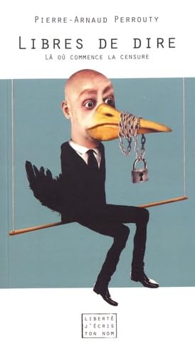 Libres de dire: Là où commence la censure book