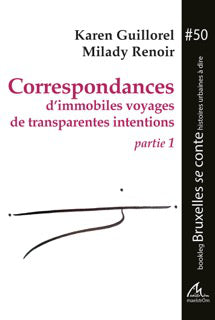 Correspondances d'immobiles voyages de transparentes intentions. Vol. 1 book