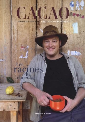 Cacao. Les racines du Chocolat: Dominique Persoone - Une Expédition au Mexique Leisure, Home & Garden