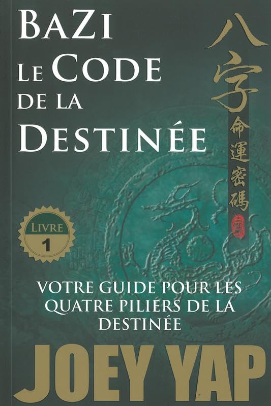 Bazi - Le Code de la Destinée - Votre guide pour les quatre piliers de la destinée - T1 book