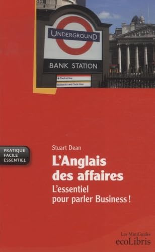 L'anglais des affaires: L'essentiel pour parler business ! book