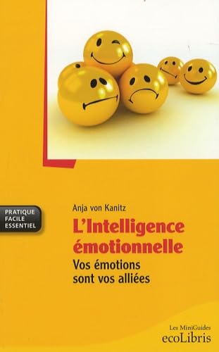 L'Intelligence émotionnelle: Vos émotions sont vos alliées book