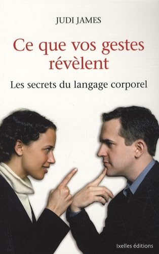 Ce que vos gestes révèlent: Les secrets du langage corporel book