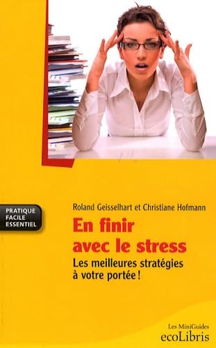 En finir avec le stress: Les meilleures stratégies à votre portée ! Books