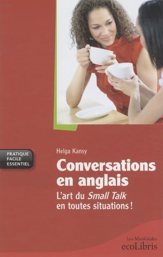 Conversations en anglais: L'art du Small Talk en toutes situations ! book