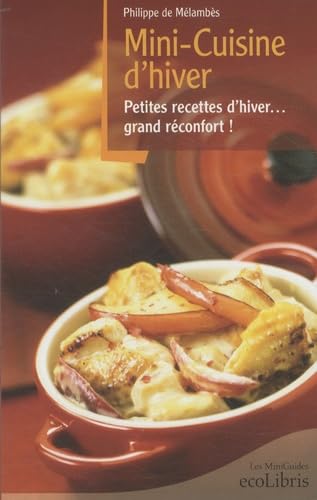 Mini-Cuisine d'hiver: Petites recettes d'hiver...grand réconfort ! book