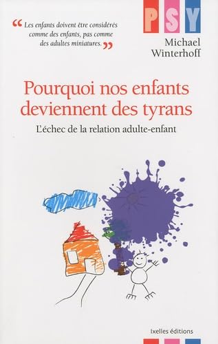 Pourquoi nos enfants deviennent des tyrans: L'échec de la relation adulte-enfant book