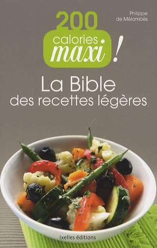 200 calories maxi !: La bible des recettes légères book