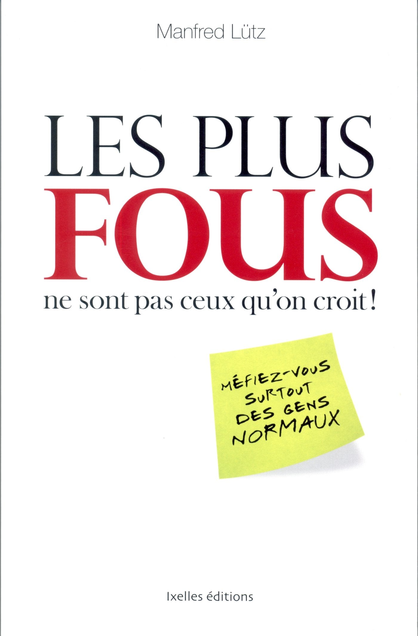 Les plus fous ne sont pas ceux qu'on croit ! Books