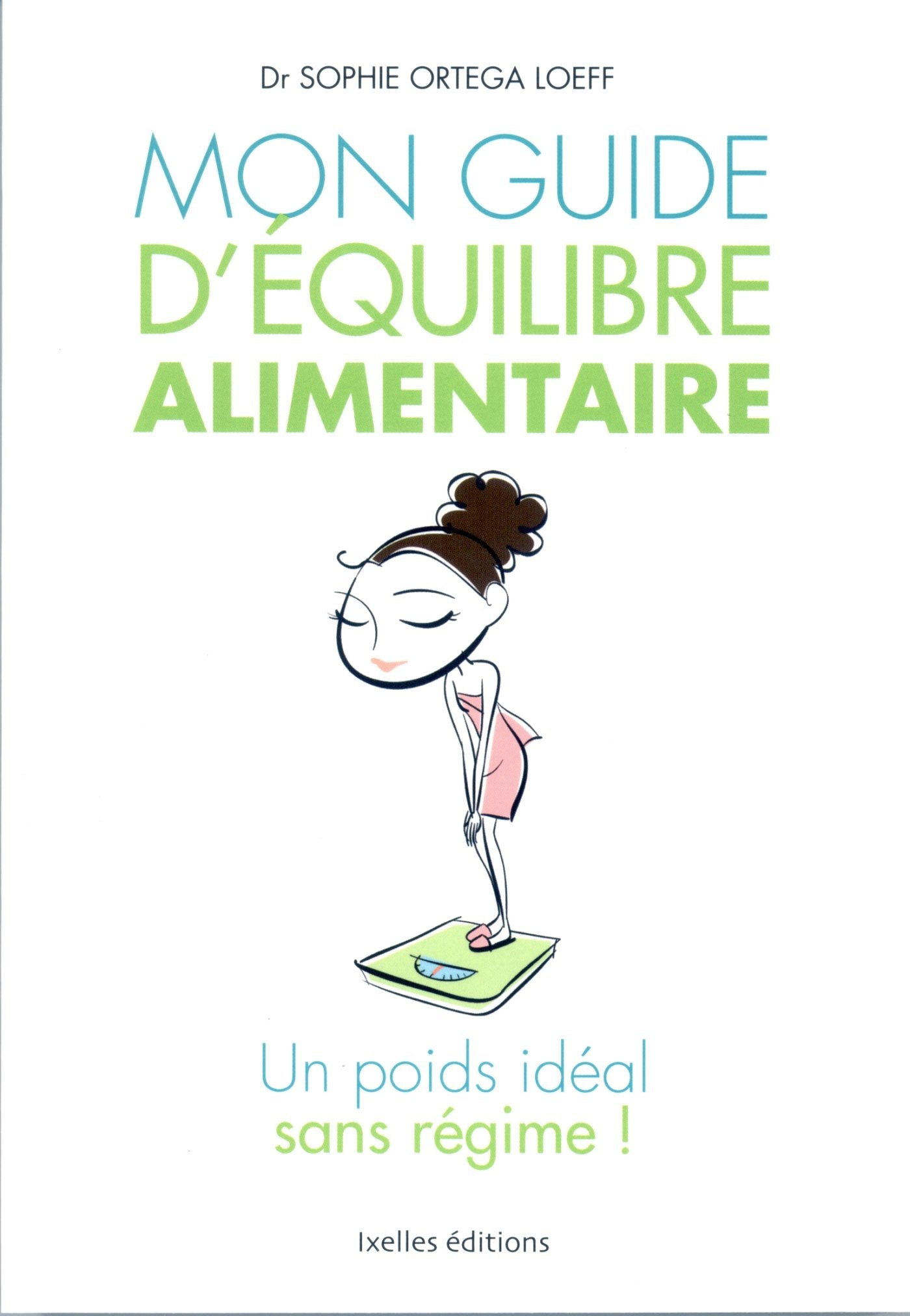 Mon guide d'équilibre alimentaire: Un poids idéal sans régime ! book
