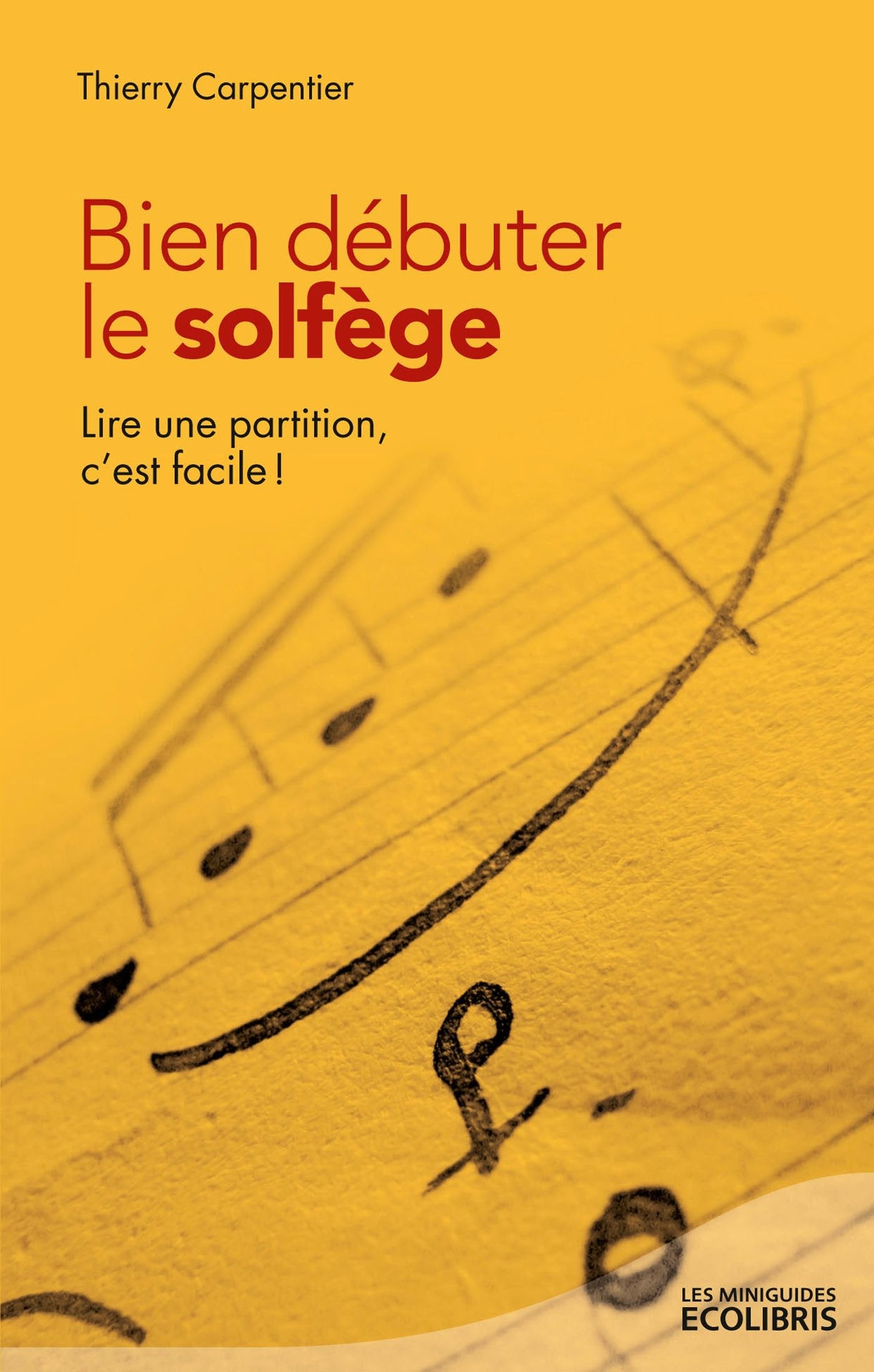Bien débuter le solfège: Lire une partition, c'est facile ! Books