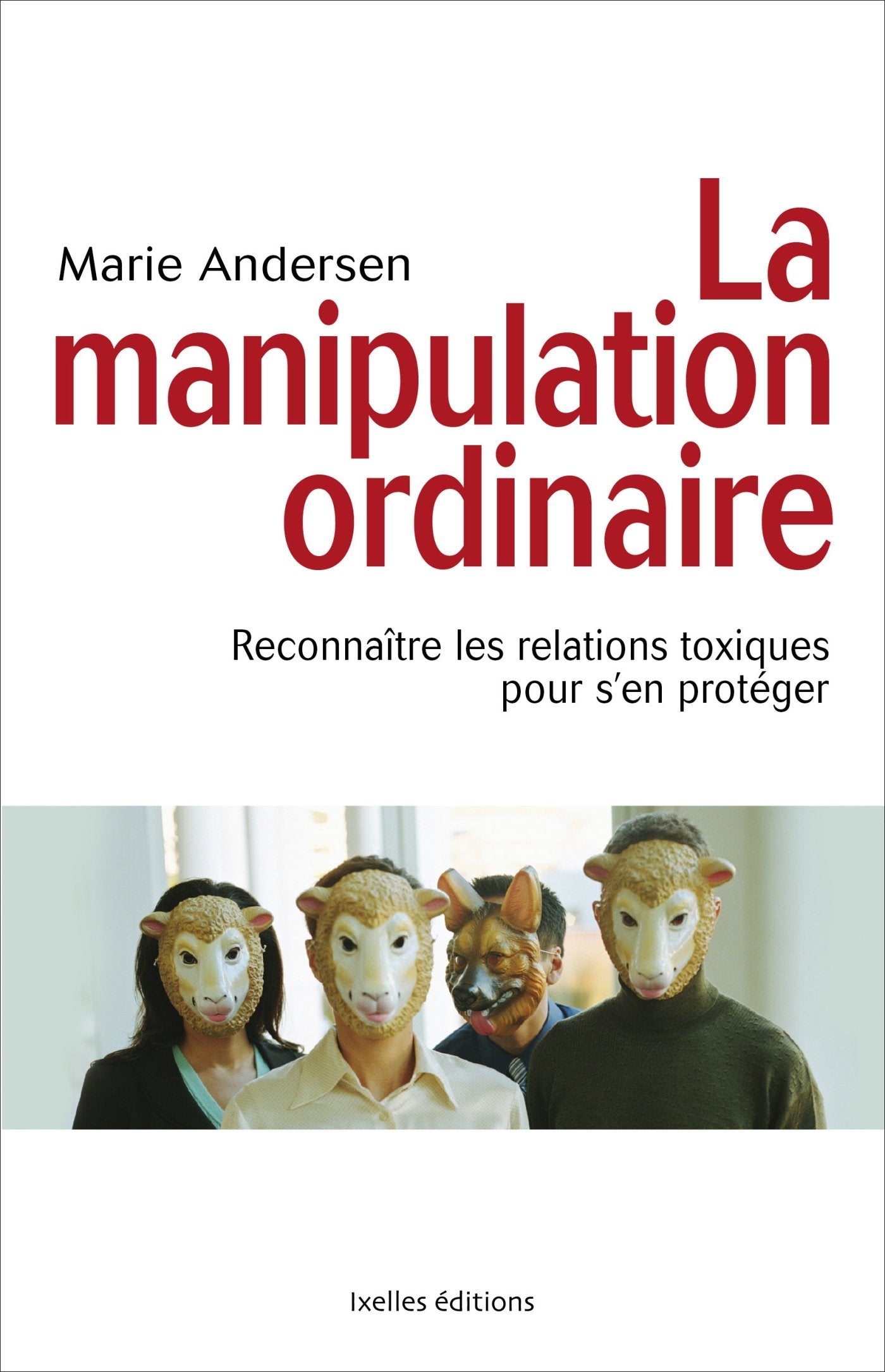 La manipulation ordinaire: Reconnaître les relations toxiques pour s'en protéger book