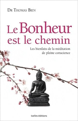 Le bonheur est le chemin: Les bienfaits de la méditation de pleine conscience Books