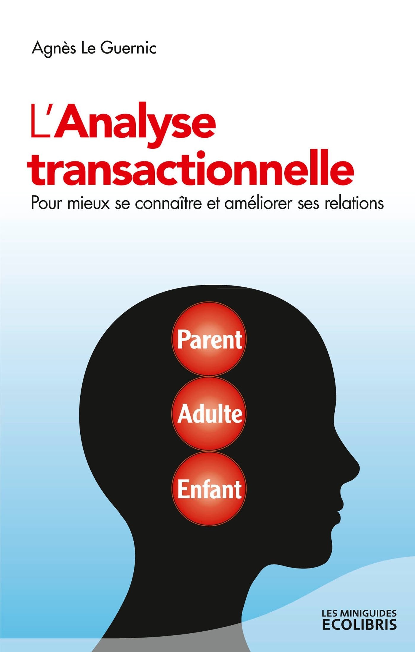 L'analyse transactionnelle: Pour mieux se connaître et améliorer ses relations Books