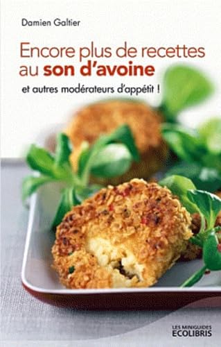 Encore plus de recettes au son d'avoine et autres modérateurs d'appétit ! book