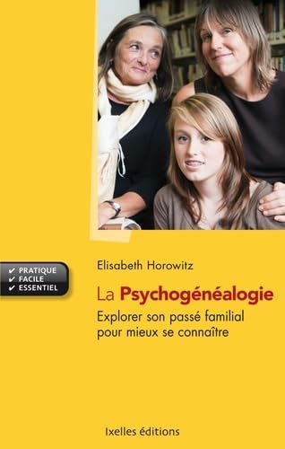 La psychogénéalogie: Explorer son passé familial pour mieux se connaître Books