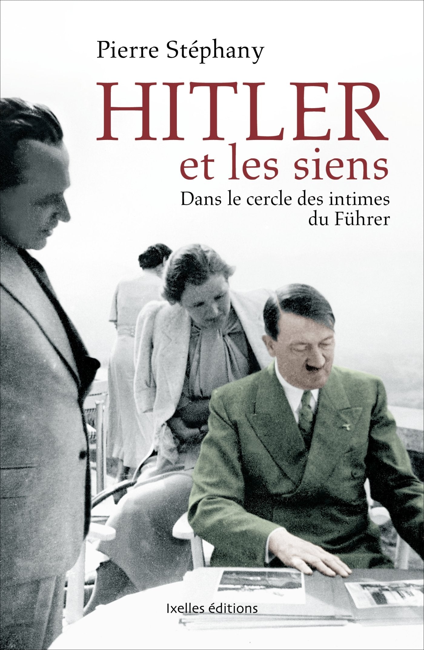 Hitler et les siens: Dans le cercle des intimes du Führer book