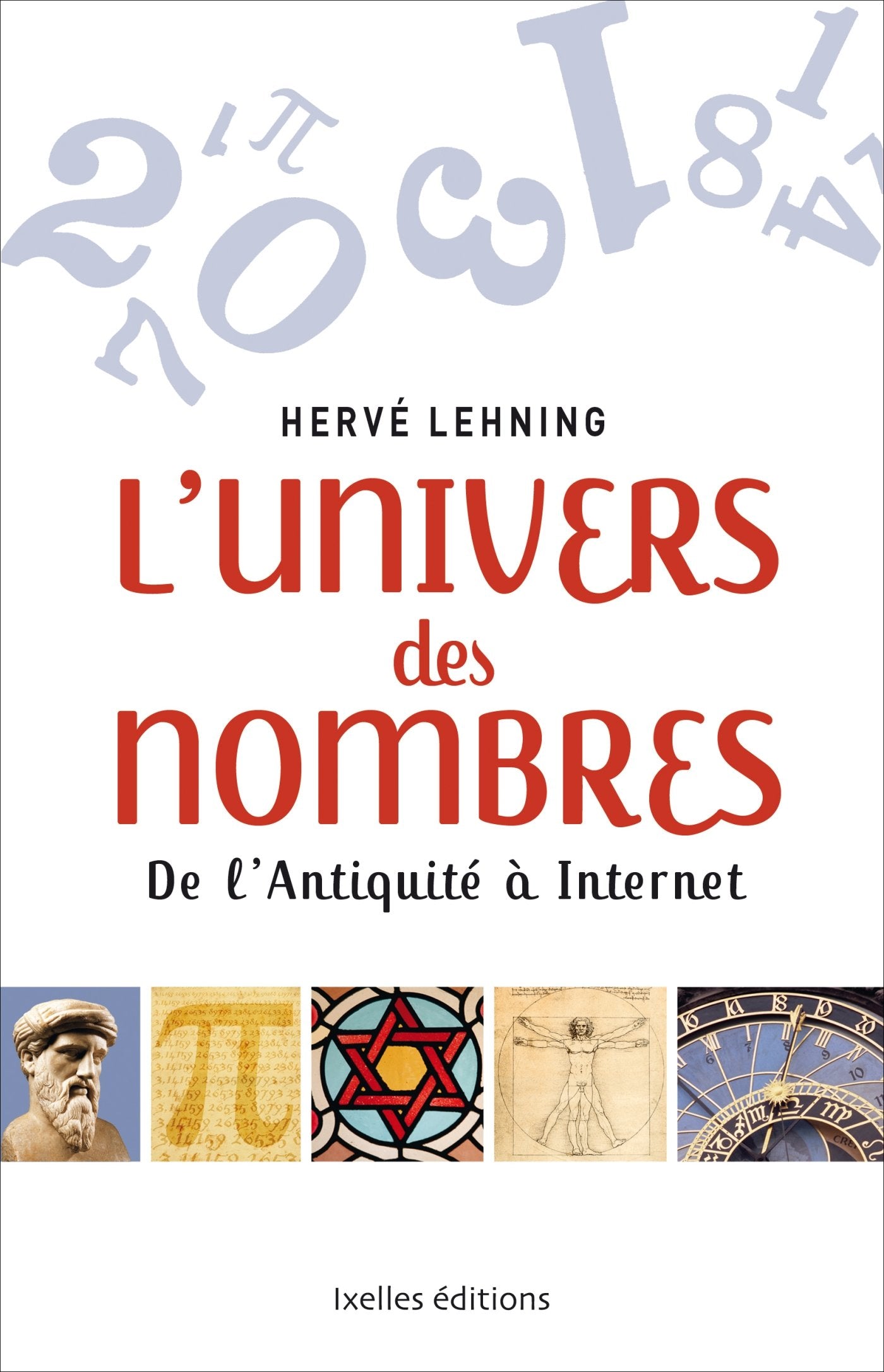 L'univers des nombres: De l'Antiquité à Internet book