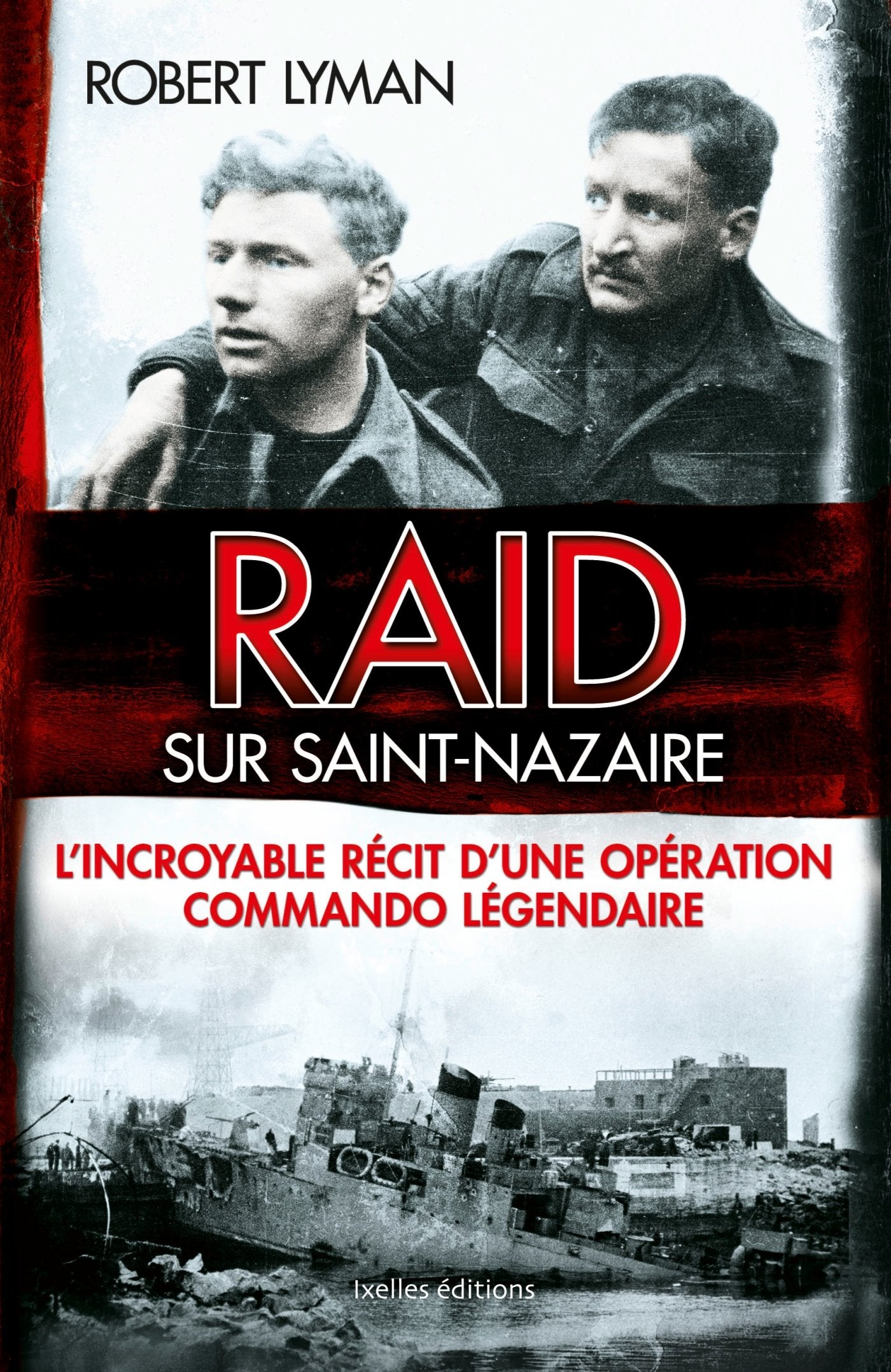 Raid sur Saint-Nazaire: L'incroyable récit d'une opération commando légendaire book