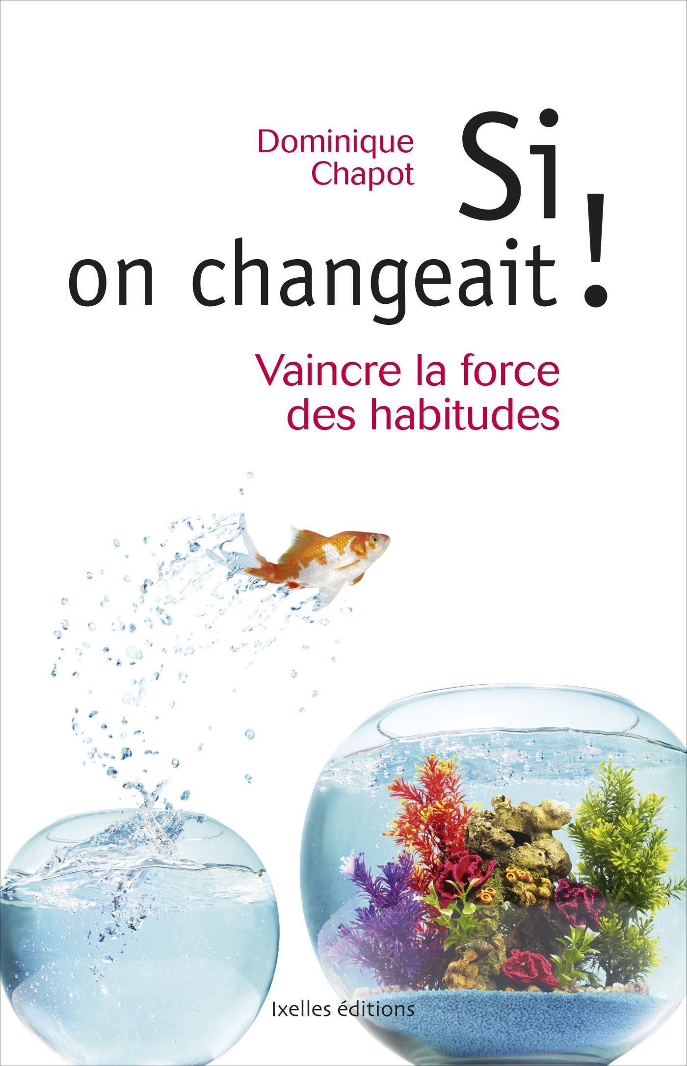 Si on changeait !: Vaincre la force des habitudes book