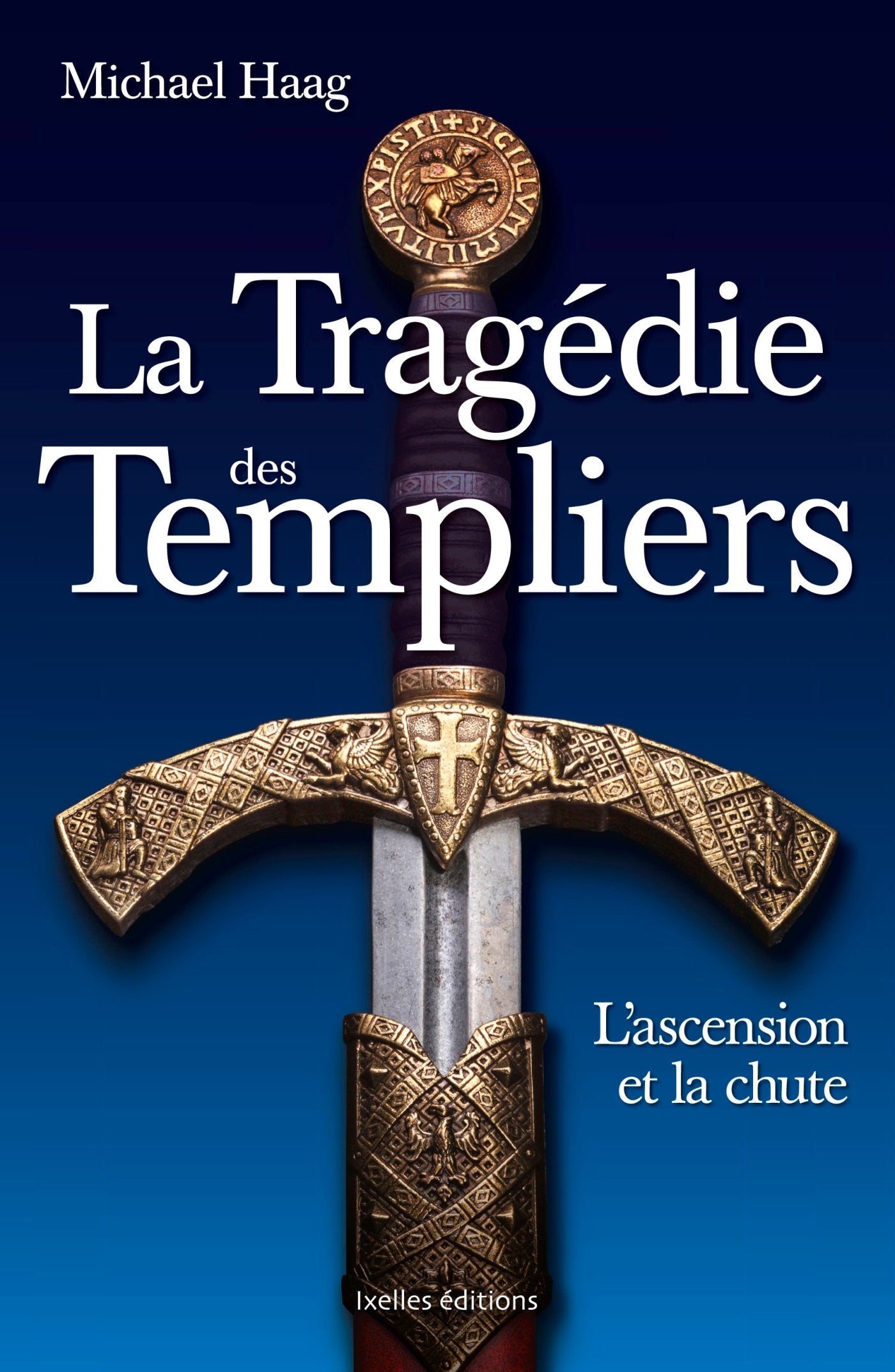 La Tragédie des Templiers: L'ascension et la chute book