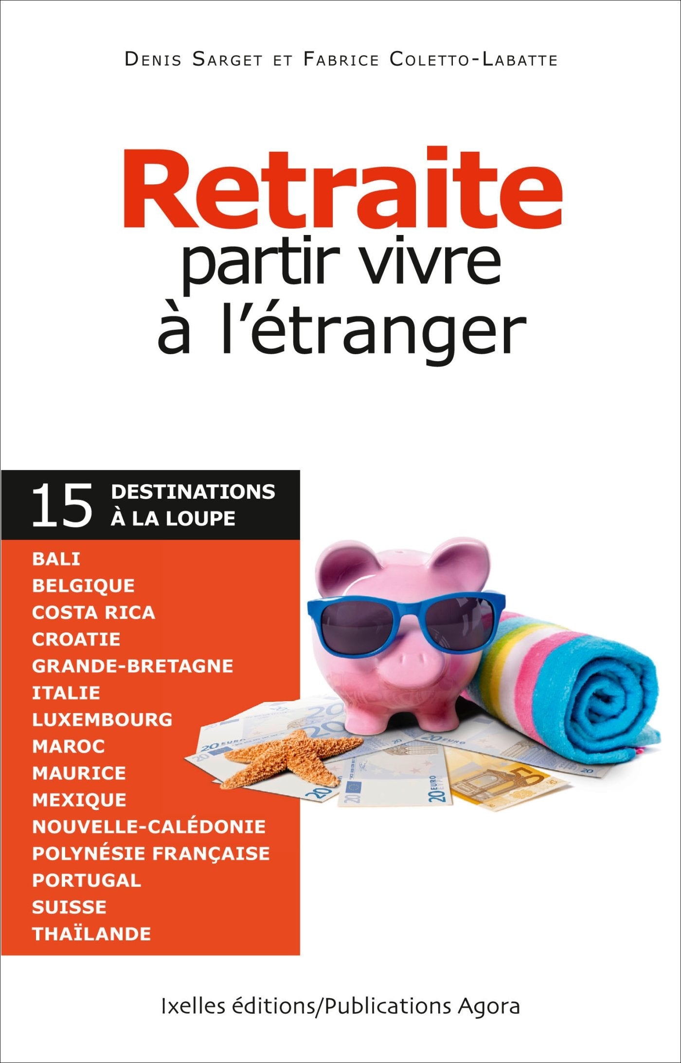 Retraite, partir vivre à l'étranger: 15 destinations à la loupe book