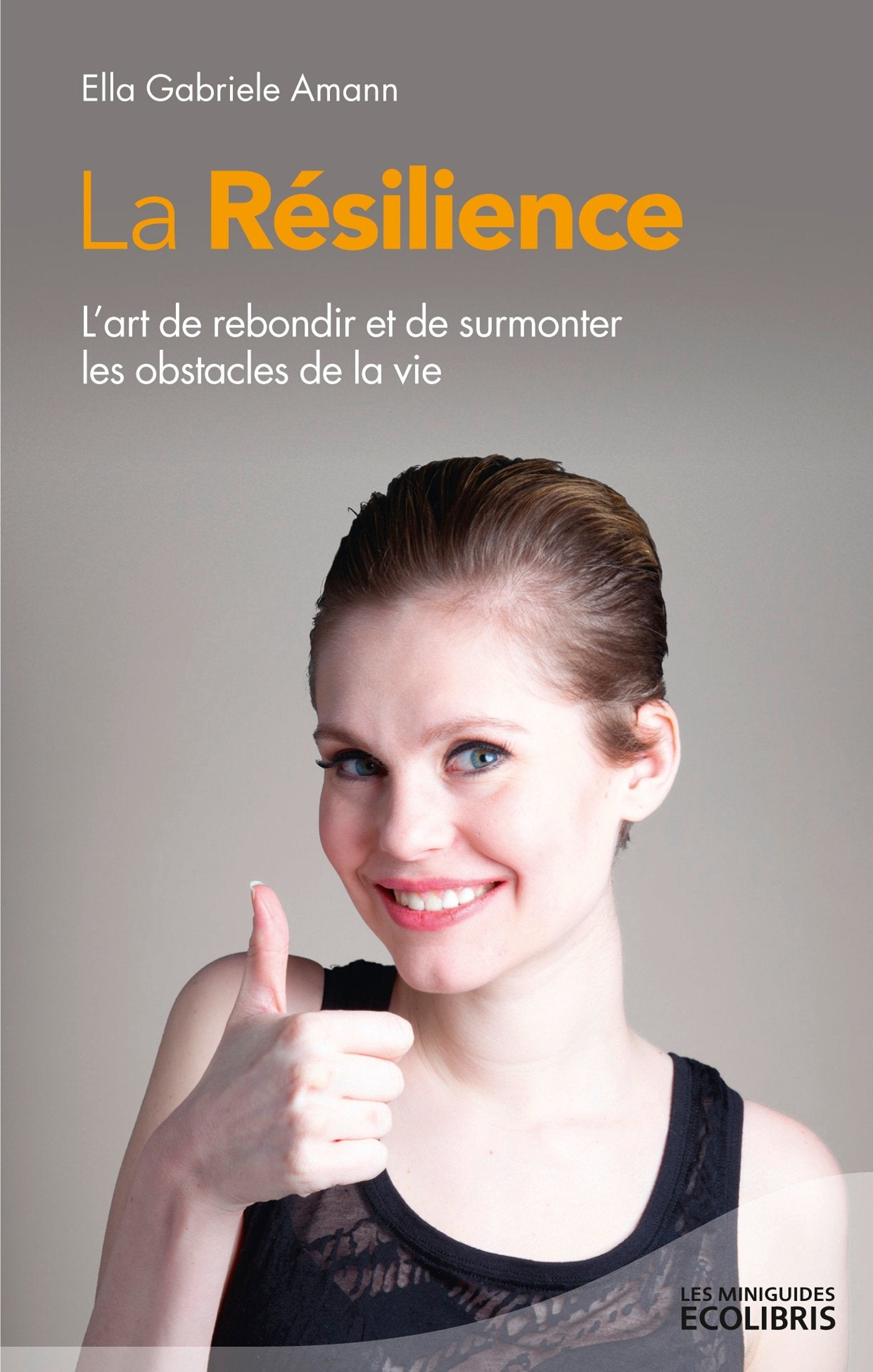 La résilience: L'art de rebondir et de surmonter les obstacles de la vie book