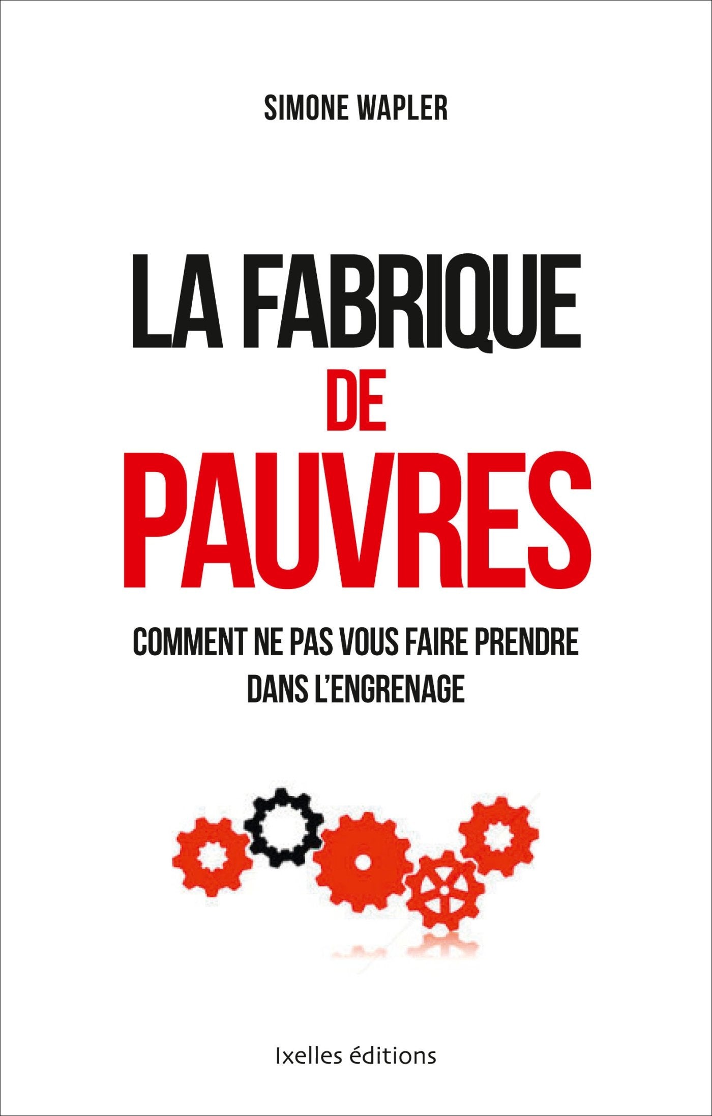 La fabrique de pauvres: Comment ne pas vous faire prendre dans l'engrenage book