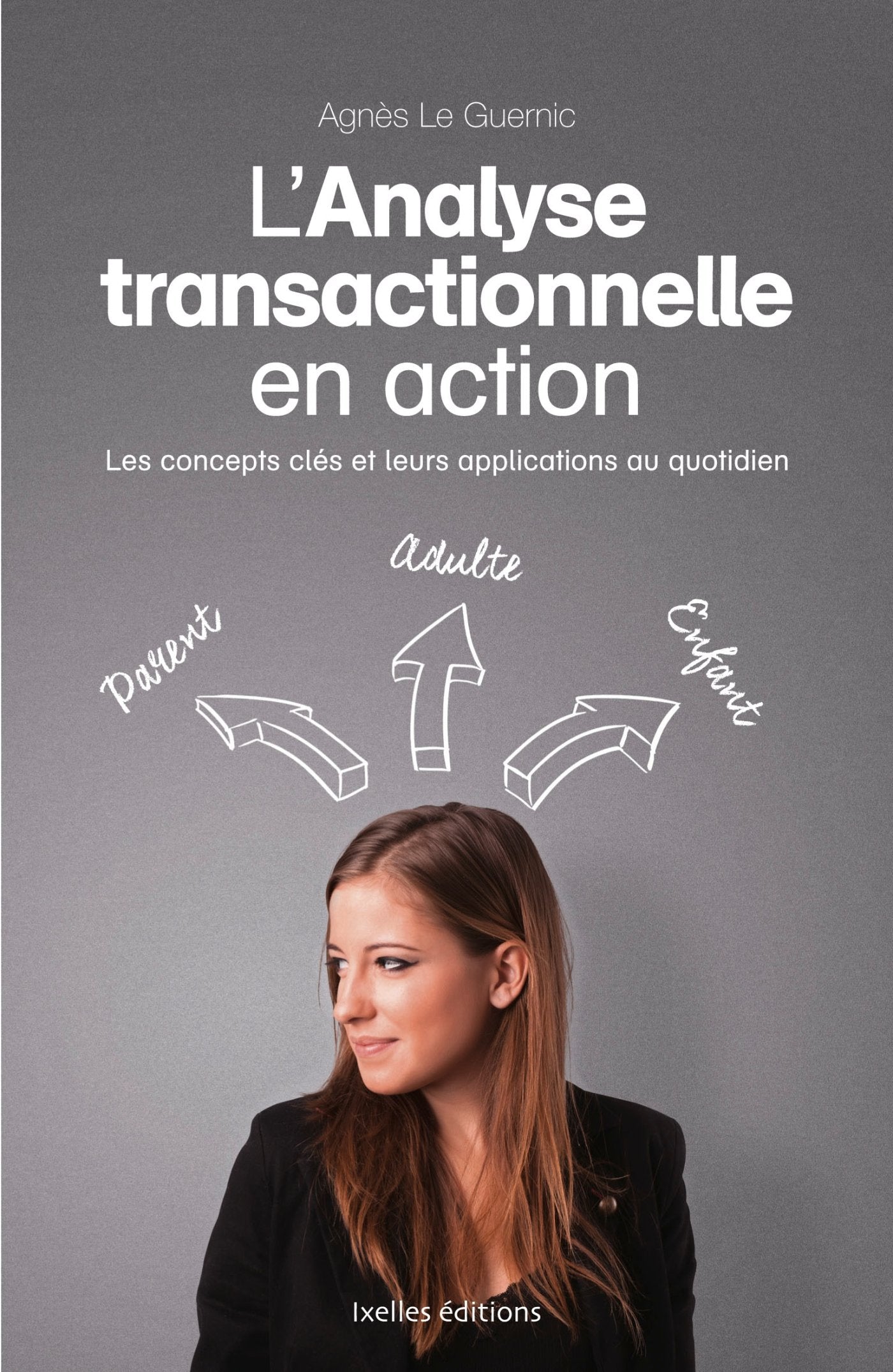L'analyse transactionnelle en action: Les concepts clés et leurs applications au quotidien book