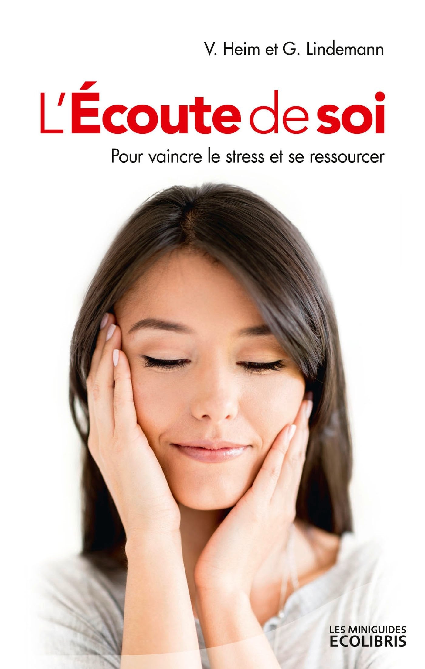 L'Ecoute de soi: Pour vaincre le stress et se ressourcer book