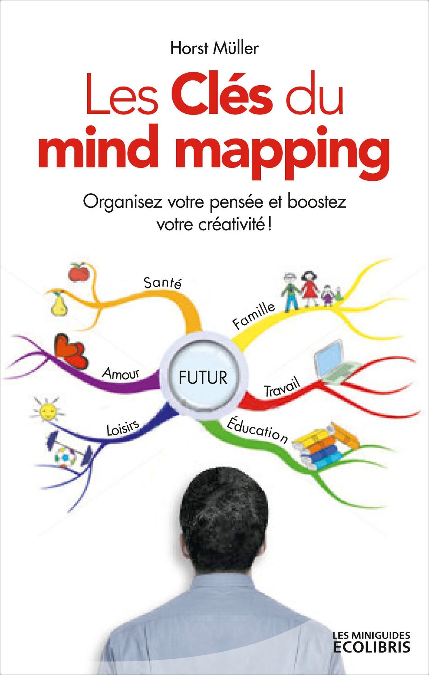 Les clés du mind mapping: Organisez votre pensée et boostez votre créativité ! book