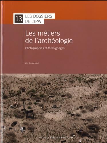 Les métiers de l'archéologie: Photographies et témoignages Books