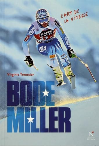 Bode Miller: L'art de la vitesse book