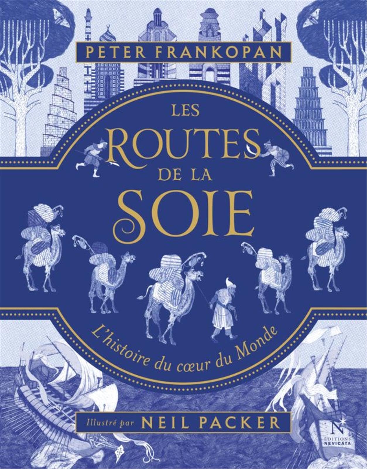 Les routes de la soie : L'histoire du coeur du monde Children's books