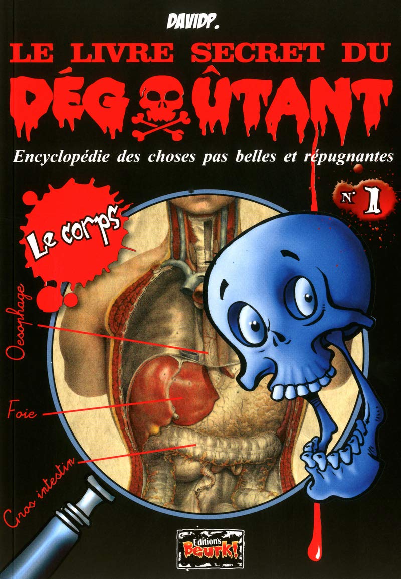Le livre secret du dégoutant - Le corps - numéro 1 book