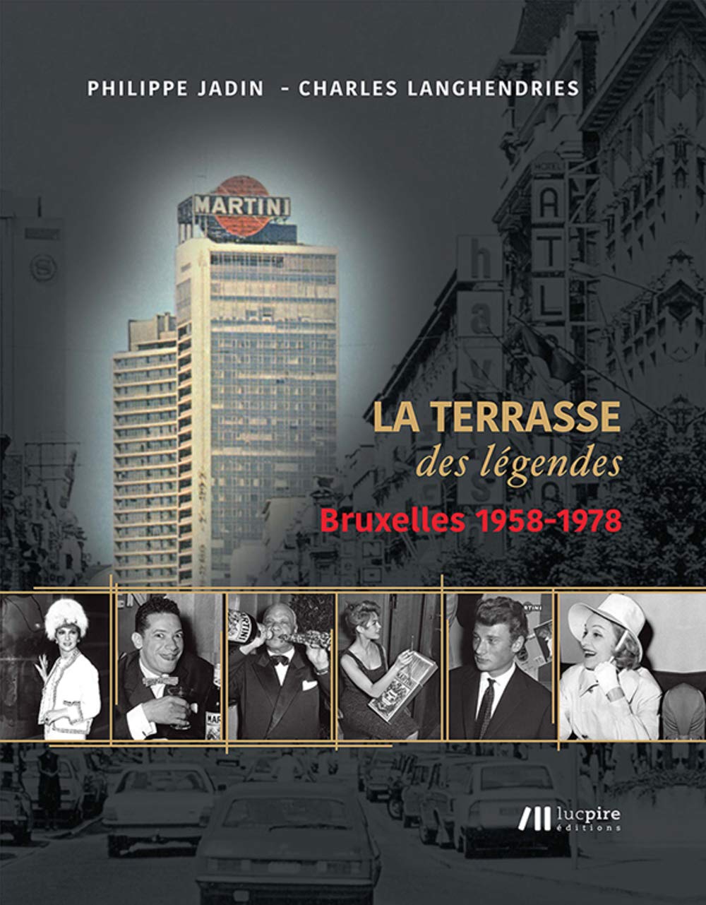 Martini Center : la terrasse des légendes: Bruxelles 1958-1978 book