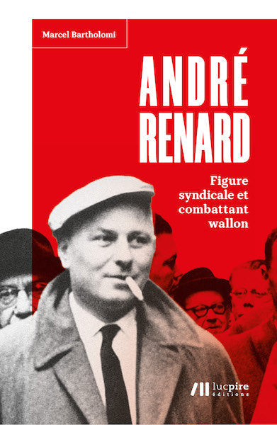 André Renard : figure syndicale et combattant wallon book