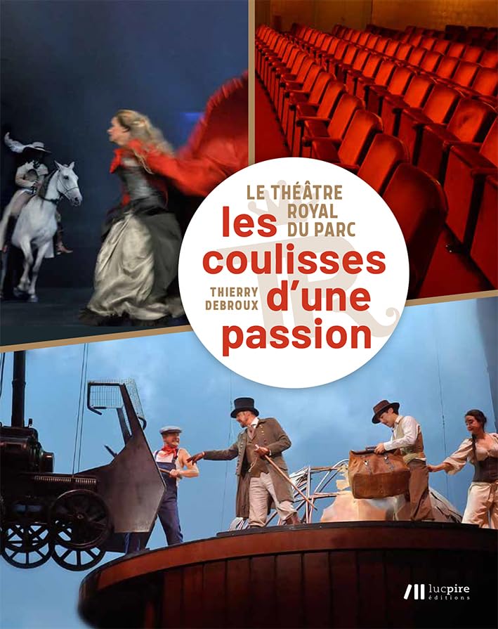 Le théâtre royal du Parc : Les coulisses d'une passion book