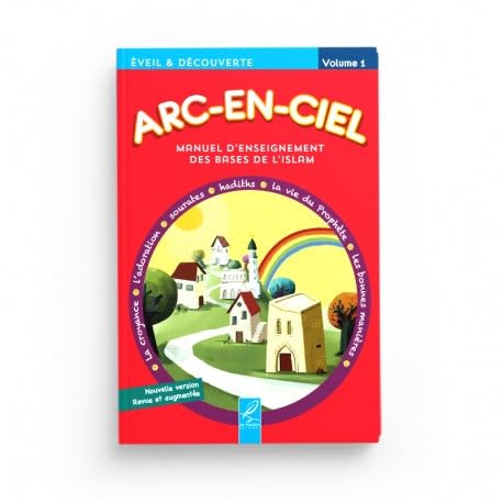 ARC-EN-CIEL - 1 - MANUEL D'ENSEIGNEMENT DES BASES DE L'ISLAM book