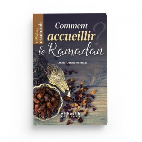 COMMENT ACCUEILLIR LE RAMADAN - AZHARî AHMAD MAHMûD book