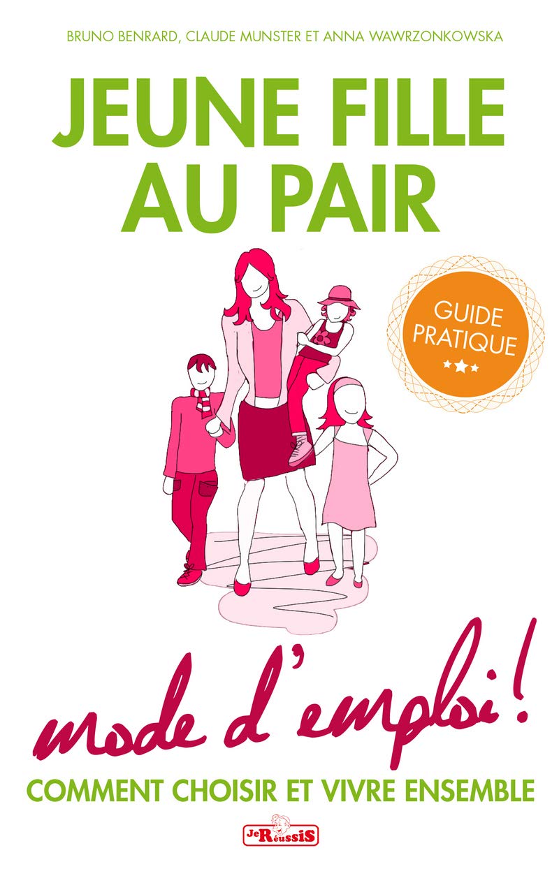 Jeune fille au pair mode d'emploi !: Comment choisir et vivre ensemble Books