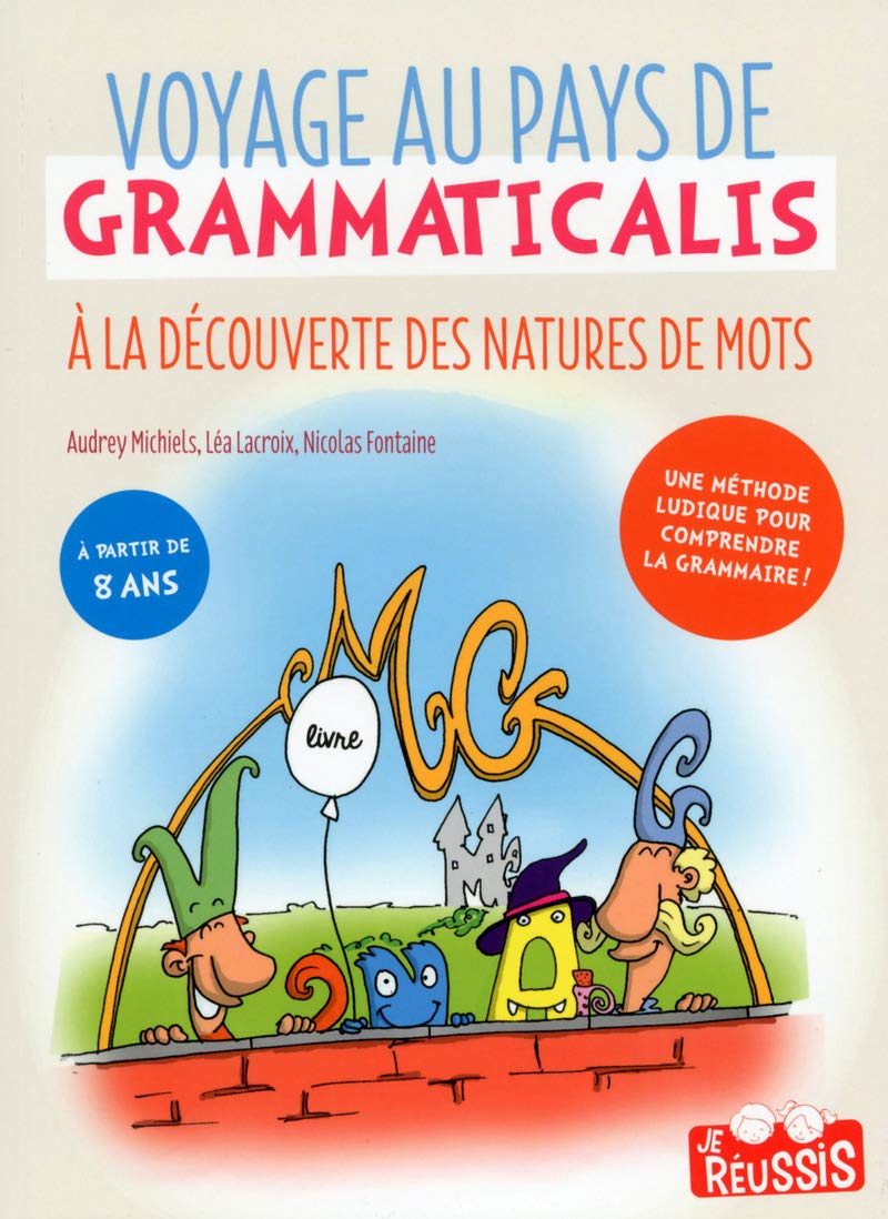 Voyage au pays de Grammaticalis - A la découverte des natures de mots book