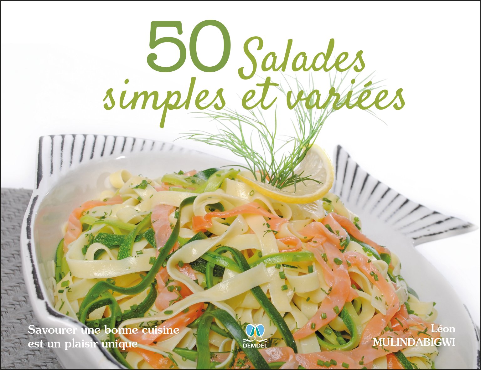 50 salades simples et variées: Savourer une bonne cuisine est un plaisir unique book