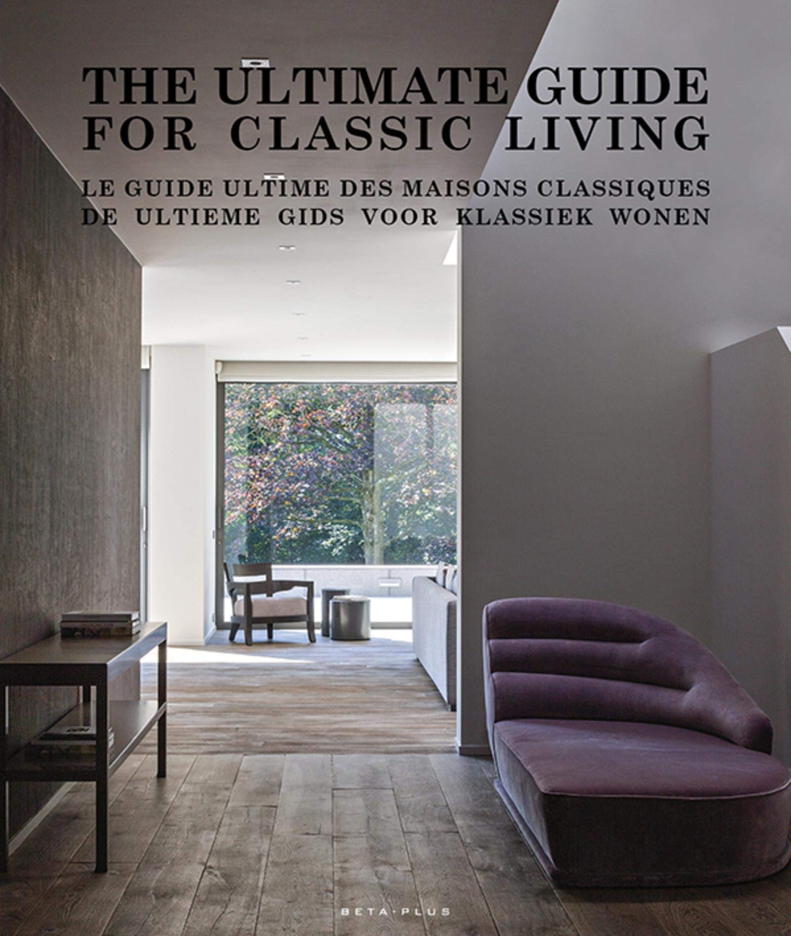 De utieme gids voor klassiek wonen: DES MAISONS CLASSIQUES (The Ultimate Guide) Architecture