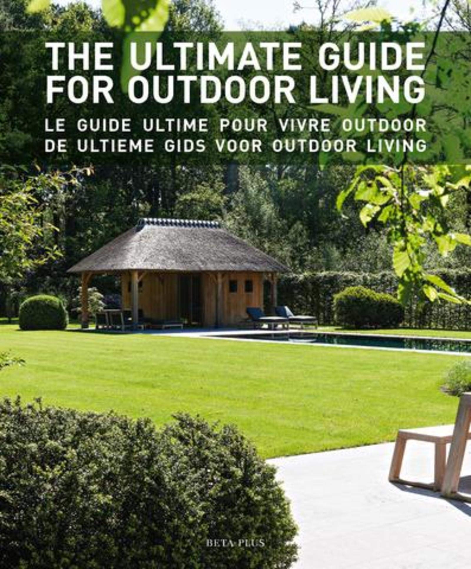 The ultimate guide for outdoor living/Le guide ultime pour vivre outdoor/De ultieme gids voor outdoor wonen Film, Art & Culture