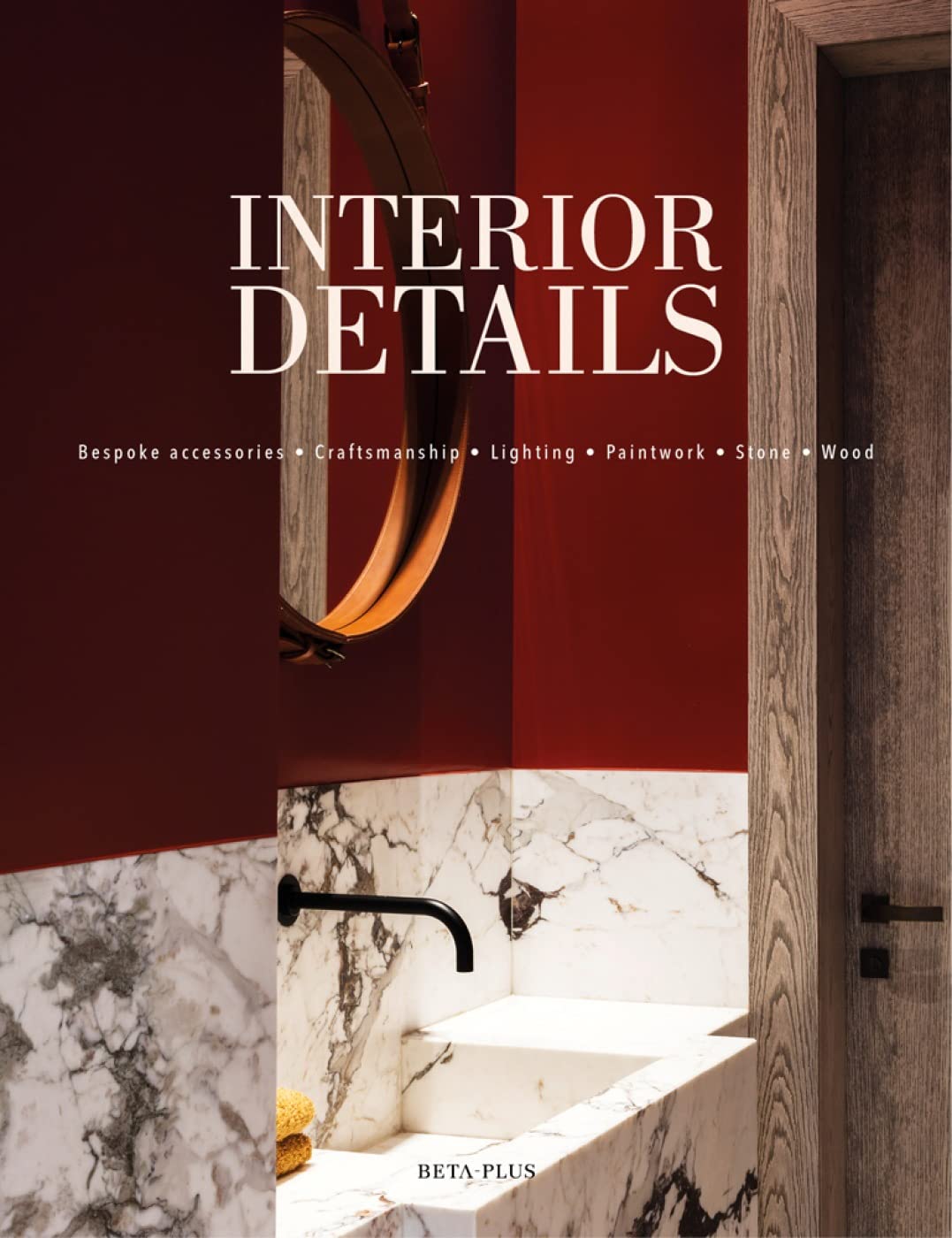 Interior Details: Bespoke Accessories - Craftsmanship - Lighting - Paintwork - Stone - Wood: Craftsmanship-Stone-Wood-Paintwork-Lighting-Furniture & Fabrics Architecture