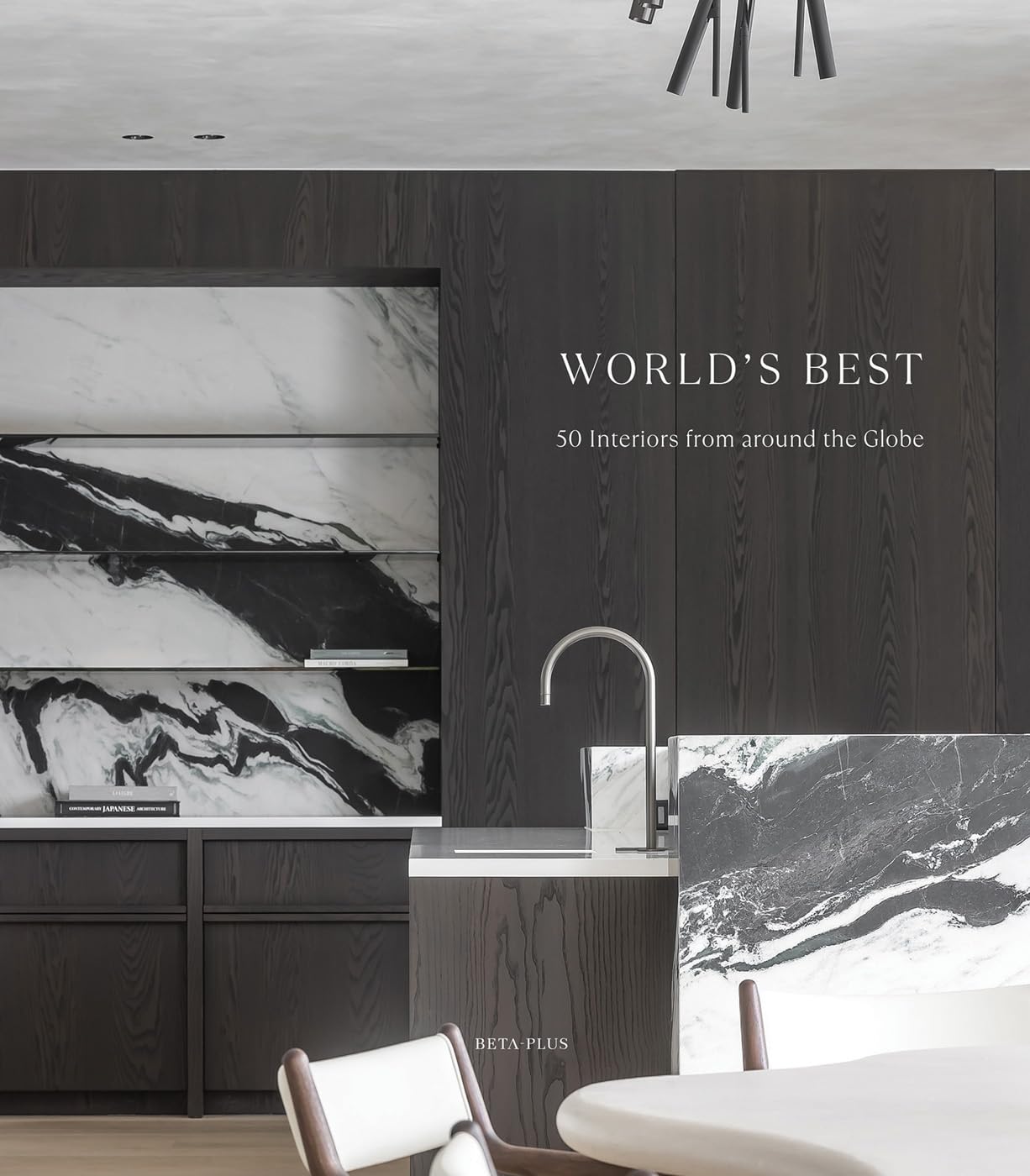 World's Best: 50 Interiors from Around the Globe (World’s Best From Around The Globe) Architecture